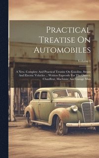 bokomslag Practical Treatise On Automobiles