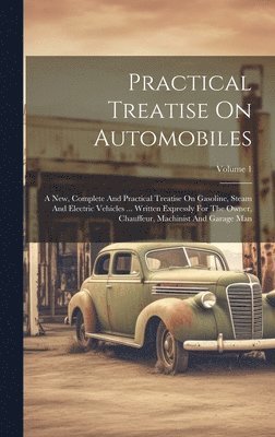 Practical Treatise On Automobiles 1