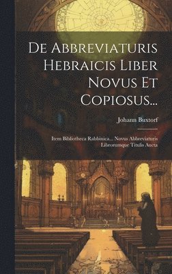 De Abbreviaturis Hebraicis Liber Novus Et Copiosus... 1