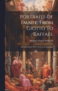 bokomslag Portraits Of Dante, From Giotto To Raffael