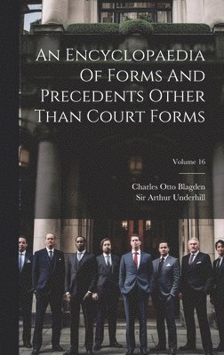 An Encyclopaedia Of Forms And Precedents Other Than Court Forms; Volume 16 1