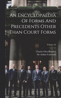 Encyclopaedia Of Forms And Precedents Other Than Court Forms; Volume 16