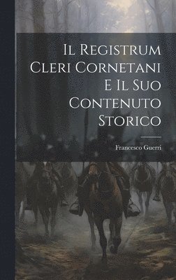bokomslag Registrum Cleri Cornetani E Il Suo Contenuto Storico