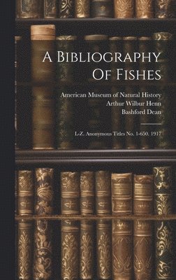 A Bibliography Of Fishes 1