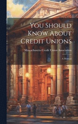 You Should Know About Credit Unions 1