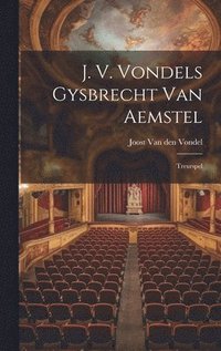 bokomslag J. V. Vondels Gysbrecht Van Aemstel