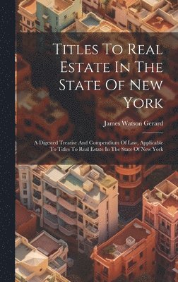 Titles To Real Estate In The State Of New York 1