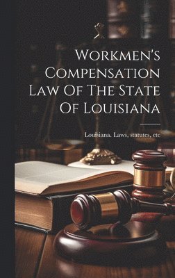 bokomslag Workmen's Compensation Law Of The State Of Louisiana