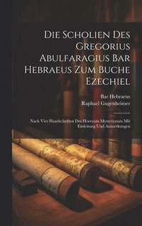 bokomslag Die Scholien Des Gregorius Abulfaragius Bar Hebraeus Zum Buche Ezechiel