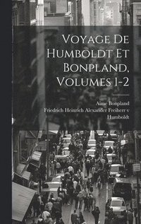 bokomslag Voyage De Humboldt Et Bonpland, Volumes 1-2