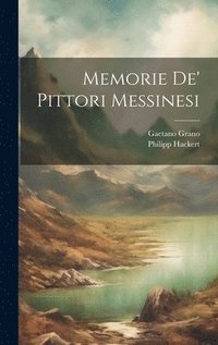 bokomslag Memorie De' Pittori Messinesi