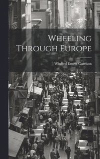 bokomslag Wheeling Through Europe