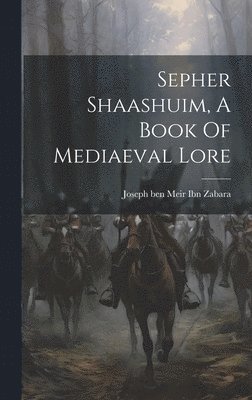 Sepher Shaashuim, A Book Of Mediaeval Lore 1