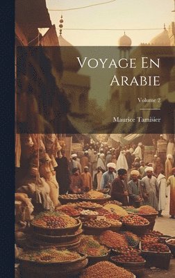 bokomslag Voyage En Arabie; Volume 2