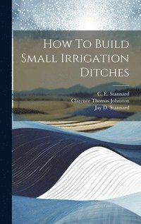 bokomslag How To Build Small Irrigation Ditches