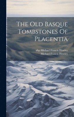 bokomslag Old Basque Tombstones Of Placentia