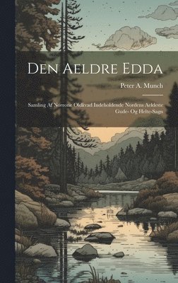 Peter a Munch - Den Aeldre Edda, Inbunden