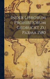 bokomslag Index Librorum Prohibitorum Gedruckt Zu Parma 1580