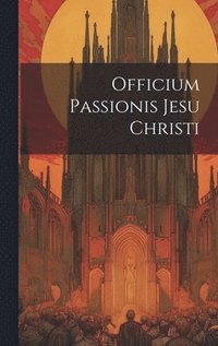 bokomslag Officium Passionis Jesu Christi