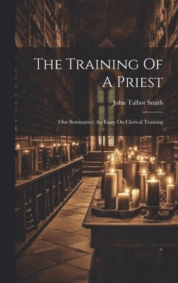bokomslag The Training Of A Priest
