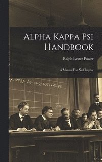 bokomslag Alpha Kappa Psi Handbook