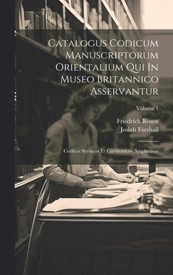 Josiah Forshall, Friedrich Rosen - Catalogus Codicum Manuscriptorum Orientalium Qui In Museo Britannico Asservantur, Inbunden