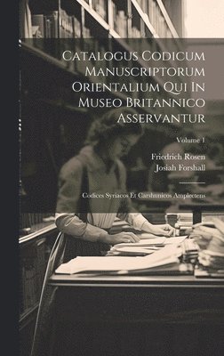 Catalogus Codicum Manuscriptorum Orientalium Qui In Museo Britannico Asservantur 1