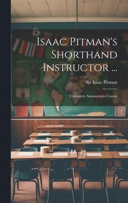 bokomslag Isaac Pitman's Shorthand Instructor ...