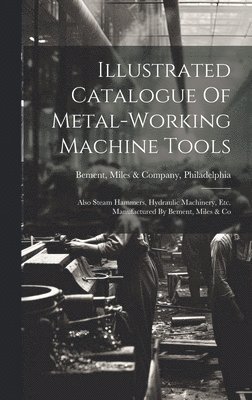 Illustrated Catalogue Of Metal-working Machine Tools 1