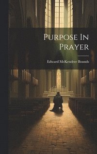 bokomslag Purpose In Prayer