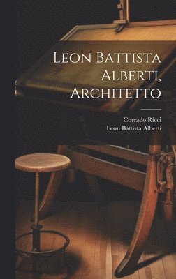 bokomslag Leon Battista Alberti, Architetto