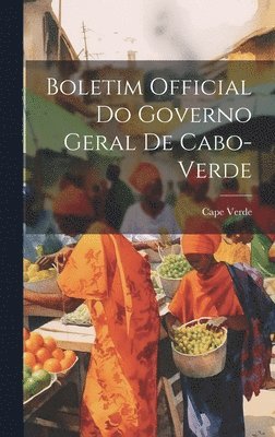 Boletim Official Do Governo Geral De Cabo-verde 1