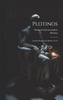 Plotinos: Amelio-porphyrian Books, 22-33 1
