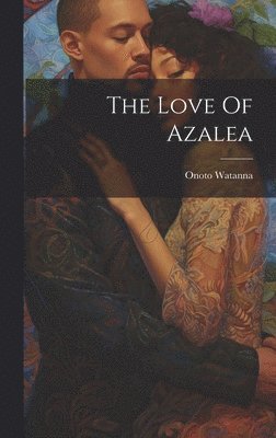 The Love Of Azalea 1