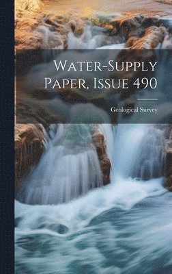 Water-supply Paper, Issue 490 1