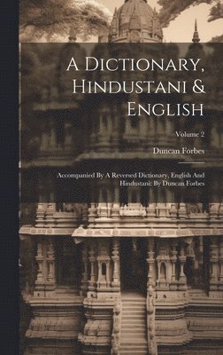 Duncan Forbes - Dictionary, Hindustani & English, Inbunden