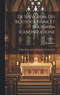 bokomslag De Servorum Dei Beatificatione Et Beatorum Canonizatione