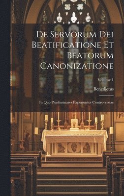 De Servorum Dei Beatificatione Et Beatorum Canonizatione