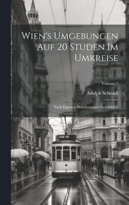 Wien's Umgebungen Auf 20 Studen Im Umkreise 1