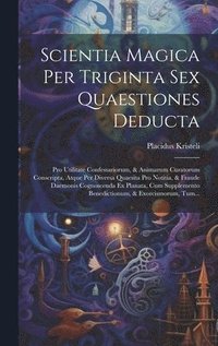bokomslag Scientia Magica Per Triginta Sex Quaestiones Deducta