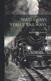 bokomslag Waterways Versus Railways