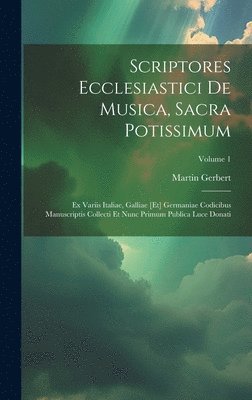 bokomslag Scriptores Ecclesiastici De Musica, Sacra Potissimum