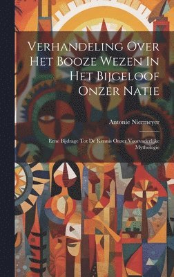 bokomslag Verhandeling Over Het Booze Wezen In Het Bijgeloof Onzer Natie