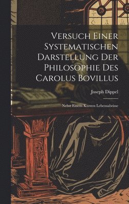 Versuch Einer Systematischen Darstellung Der Philosophie Des Carolus Bovillus 1