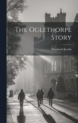 The Oglethorpe Story 1