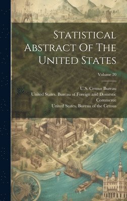 Statistical Abstract Of The United States; Volume 20 1