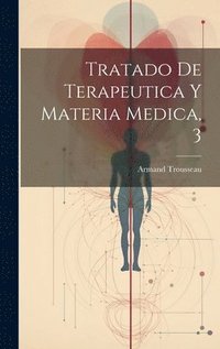 bokomslag Tratado De Terapeutica Y Materia Medica, 3