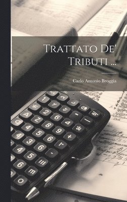 Trattato De' Tributi ... 1