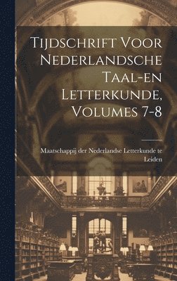 bokomslag Tijdschrift Voor Nederlandsche Taal-en Letterkunde, Volumes 7-8