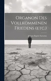 bokomslag Organon Des Vollkommenen Friedens (etc.)